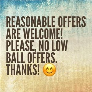 I LOVE reasonable offers!